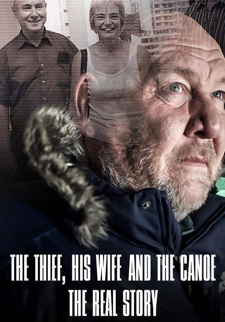 The Thief, His Wife And The Canoe - Streaming